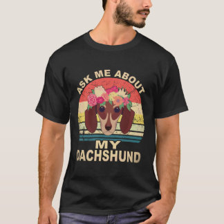 17 Ask Me About My Dachshund Vintage T-Shirt