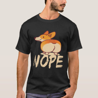 17 Nope - Corgi T-Shirt