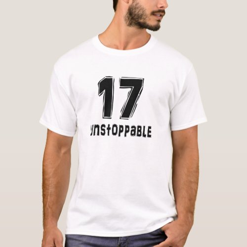 17 Unstoppable Birthday Designs T_Shirt
