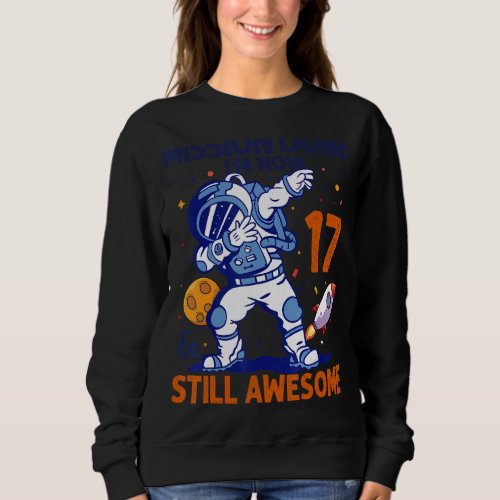 17 Year Old Astronaut Space Planet 17th Birthday T Sweatshirt