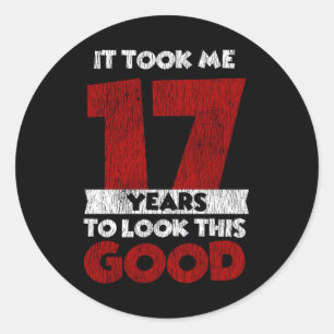 17 Year Old Bday Took Me Look Good 17th Birthday Classic Round Sticker