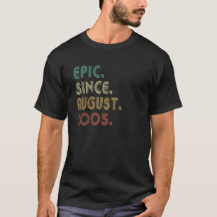 17 Year Old Epic Since August 2005 17th Birthday T-Shirt