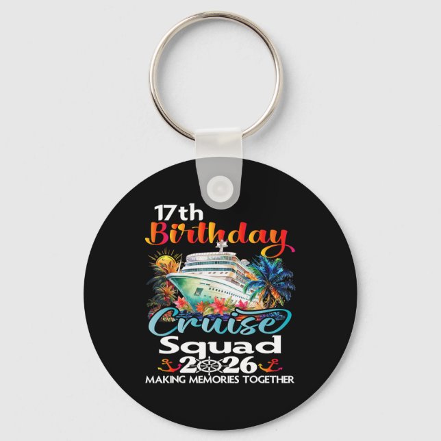 17th Birthday Cruise Squad Friends Family Vacation Keychain (Front)