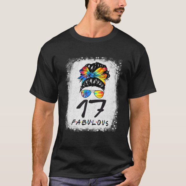 17Th Birthday Fabulous Girl Tie Dye Messy Bun 17 Y T-Shirt (Front)