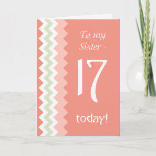 17th Birthday for Sister, Coral, Mint Chevrons Card