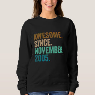 17th Birthday Gifts Awesome Since November 2005 17 Sweatshirt