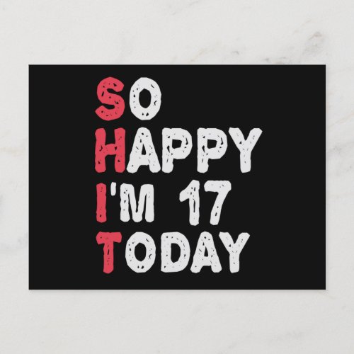 17th Birthday So Happy Im 17 Today Gift Funny Postcard