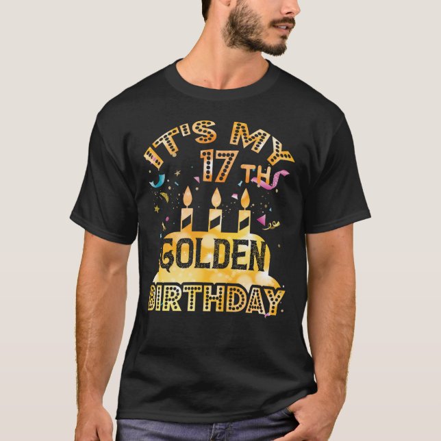 17th Birthday T-Shirt It's My 17th Golden Birthday (Front)