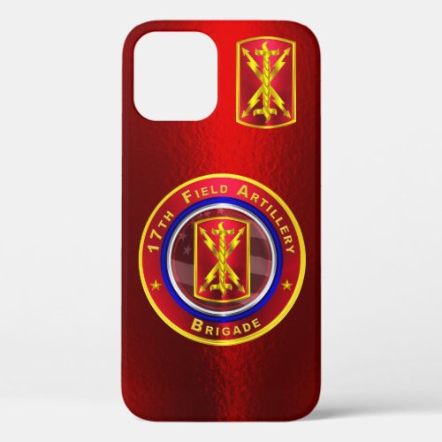 17th Field Artillery Brigade Customized iPhone 12 Case