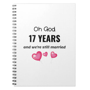 17th Wedding Anniversary Funny Gift for Him or Her Notebook