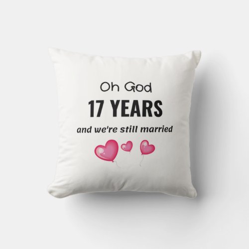 17th Wedding Anniversary Funny Gift for Him or Her Throw Pillow