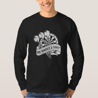180 in Dart 180 dartboard Darts Flight 180 darts P T-Shirt