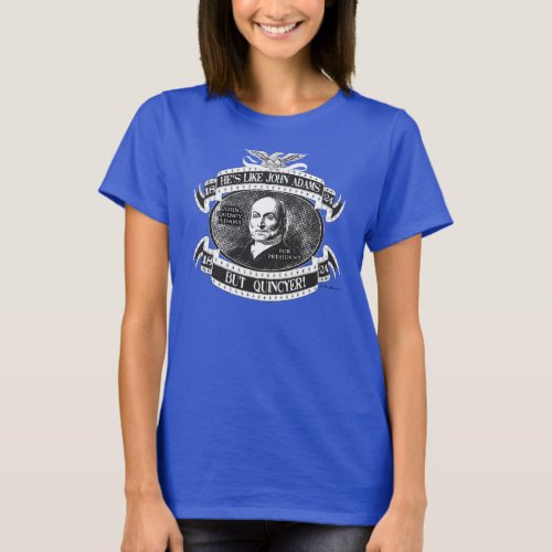 1824 John Quincy Adams Campaign T_Shirt