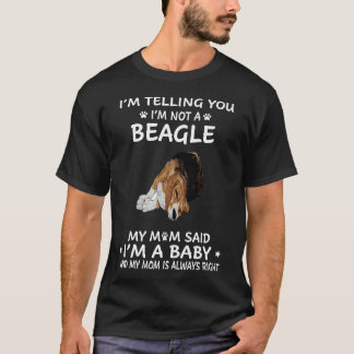 185 I'm Telling You I'm Not A Beagle T-Shirt
