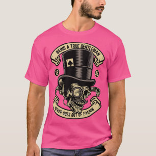 1885 True Gentleman Skull Never Goes Out Of Fashio T-Shirt