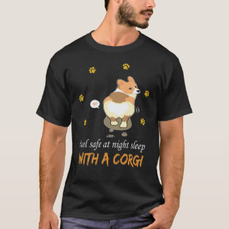 18 Feel Safe At Night Sleep With A Corgi T-Shirt