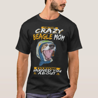 18 I'm The Crazy Beagle Mom Beagle T-Shirt
