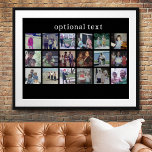 18 Photo Collage with white text on black Poster<br><div class="desc">Use eighteen photos or instagram pics to make a unique and trendy case. If you need to move anything around,  click on the customize button to make changes. Or you can display a cute case with puppy milo in his glasses.</div>