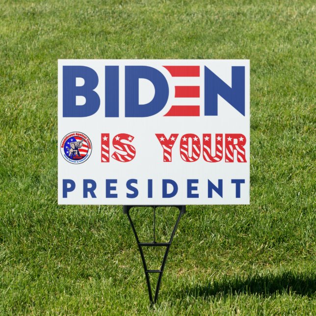 18" x 24" single sided Biden is your president Sign (Insitu)