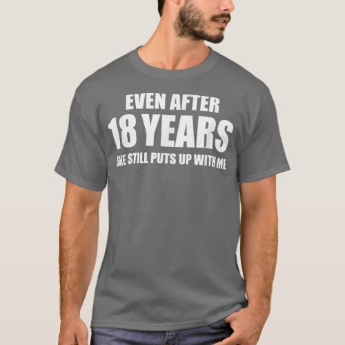 18 Year Anniversary   Funny Relationship Gifts for T_Shirt