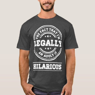 18 Year Old 18th Birthday I'm Legally An Adult Is T-Shirt