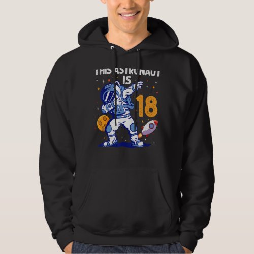 18 Year Old Astronaut Space Planet 18th Birthday T Hoodie