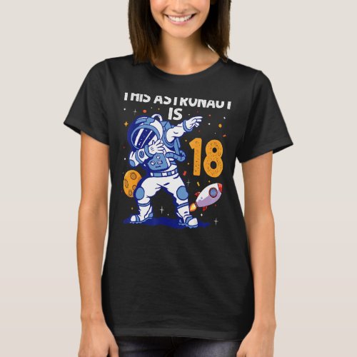 18 Year Old Astronaut Space Planet 18th Birthday T T_Shirt