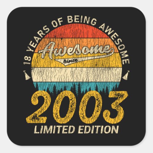 18 Year Old Bday 2003 Awesome Since 18th Birthday Square Sticker