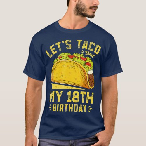 18 Year Old Lets Taco Bout My 18th Birthday Funny  T_Shirt