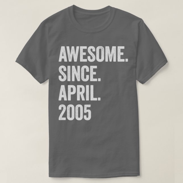 18 Years Awesome Since April 2005 18th Birthday1 T-Shirt (Design Front)