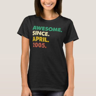 18 Years Old Awesome Since April 2005 18th Birthd T-Shirt