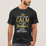 18 Years Old Birthday Gift It's My Brother 18th T-Shirt<br><div class="desc">18 Years Old Birthday Gift It's My Brother 18th Birthday Shirt</div>