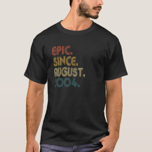 18 Years Old Epic Since August 2004 18th Birthday T-Shirt
