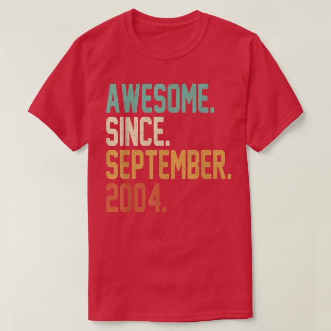 18 Years Old Gift Awesome Since September 2004 18t T-Shirt (Design Front)