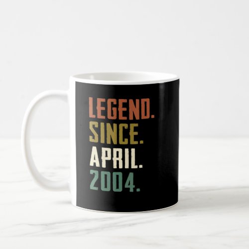 18 Years Old Legend Since April 2004 18th Birthday Coffee Mug