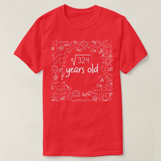 18 Years Old Square Root of 324  T-Shirt (Design Front)
