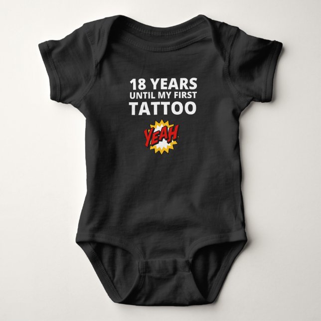18 Years Until My First Tattoo Cute Funny Humorous Baby Bodysuit (Front)