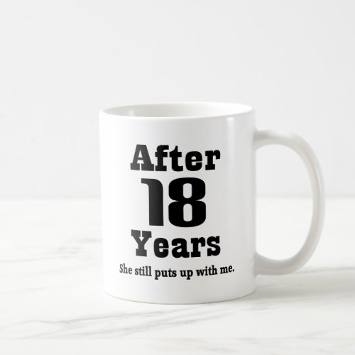 18th Anniversary Funny Coffee Mug