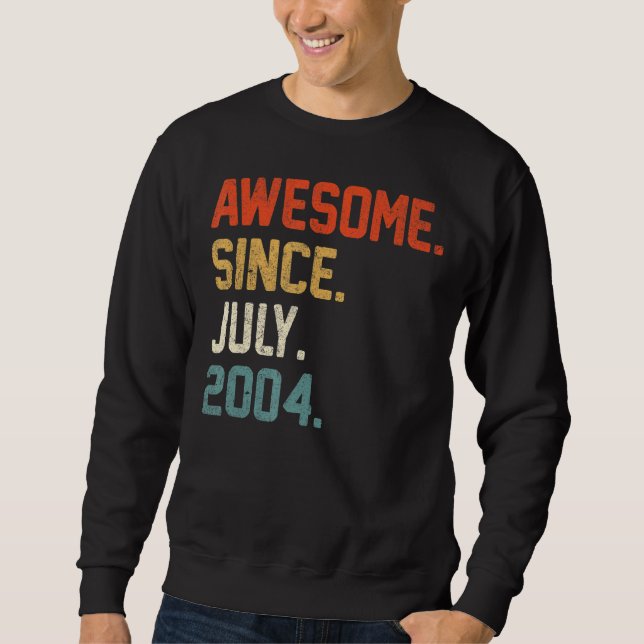 18th Birthday 18 Year Old  Awesome Since July 2004 Sweatshirt (Front)