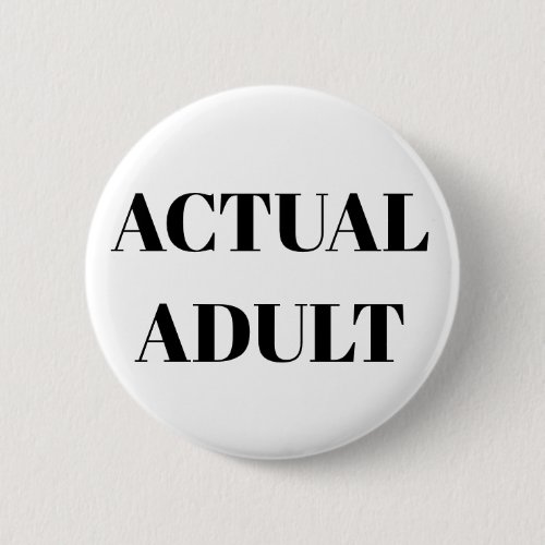 18th birthday badge Actual Adult Grown up Button