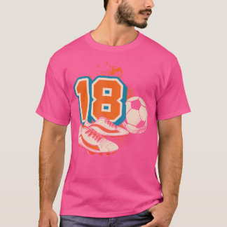18Th Birthday Boy Soccer Player Football 18 Years  T-Shirt