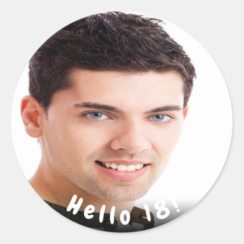 18th birthday custom photo hello 18 for guys classic round sticker