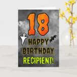 18th Birthday: Eerie Halloween Theme   Custom Name Card<br><div class="desc">The front of this spooky and scary Hallowe’en themed birthday greeting card design features a large number “18”. It also features the message “HAPPY BIRTHDAY, ”, and an editable name. There are also depictions of a bat and a ghost on the front. The inside features a personalized birthday greeting message,...</div>