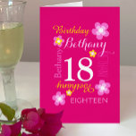 18th birthday flower custom graphic hot pink<br><div class="desc">Modern text and flower 18th birthday name personalized birthday girls card, featuring graphic flowers and your name in shades of pink and yellow. Personalize with your name choice (please note not all names will fit due to the nature of the font) and age, currently reads Bethany 18th, other name lengths...</div>