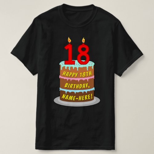 18th Birthday â Fun Cake  Candles w Custom Name T_Shirt