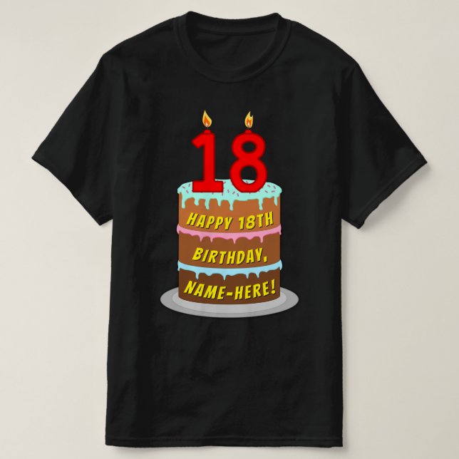 18th Birthday — Fun Cake & Candles, w/ Custom Name T-Shirt (Design Front)