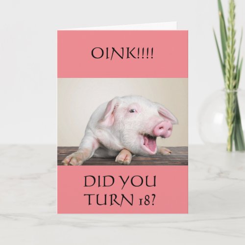 18th BIRTHDAY HUMOR FROM COMEDIC PIG Card