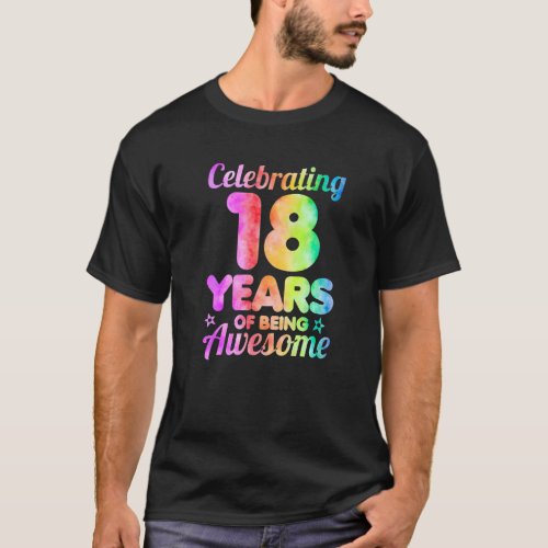 18th Birthday Idea Celebrating 18 Year Of Being Aw T_Shirt