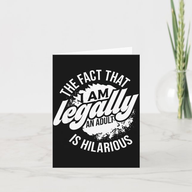 18th Birthday I'm Legally An Adult Is Hilarious Fu Card (Front)