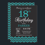 18th Birthday Invitation Black and Teal<br><div class="desc">18th Birthday Invitation with Black and Teal Chevron. Black and White. Adult Birthday. Man or Women Bday Invite. For further customization,  please click the "Customize it" button and use our design tool to modify this template.</div>